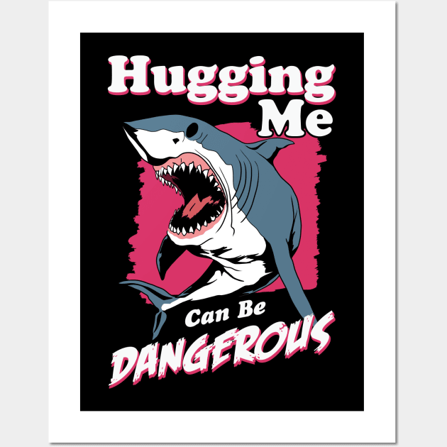 Hugging Me Can Be Dangerous Wall Art by TMBTM